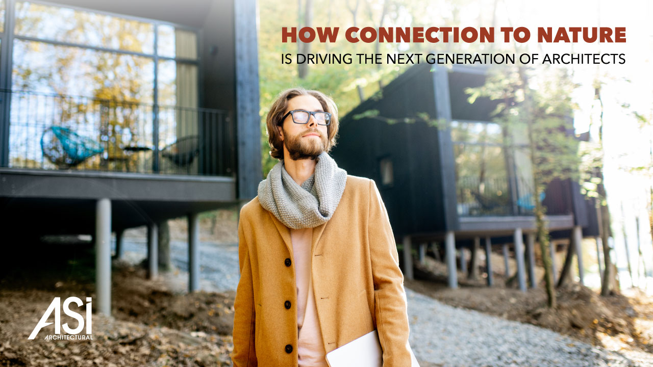 An ASI Architectural blog titled "How Connection to Nature Is Driving the Next Generation of Architects" features a graphic of an optimistic architect surveying modern home in the forest.